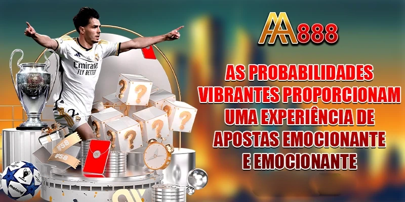 As probabilidades vibrantes proporcionam uma experiência de apostas emocionante e emocionante