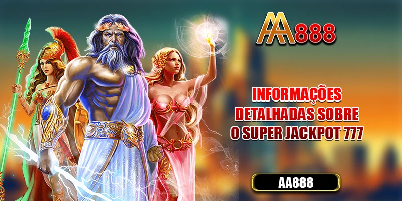 Informações detalhadas sobre o super jackpot 777
